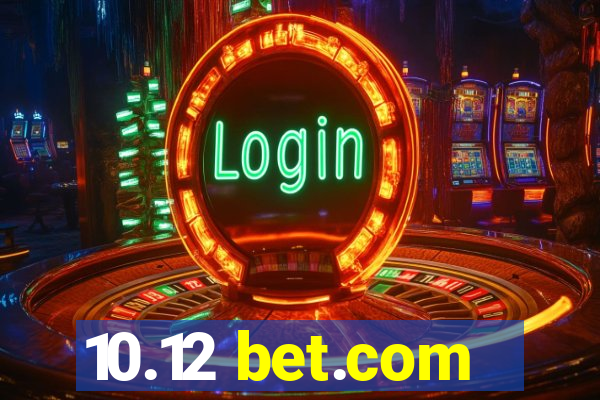 10.12 bet.com